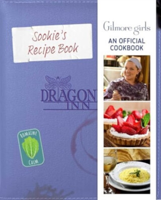Gilmore Girls: Sookie St. James's Official Cookbook - Micol Ostow, Elizabeth Fish, Elena Craig
