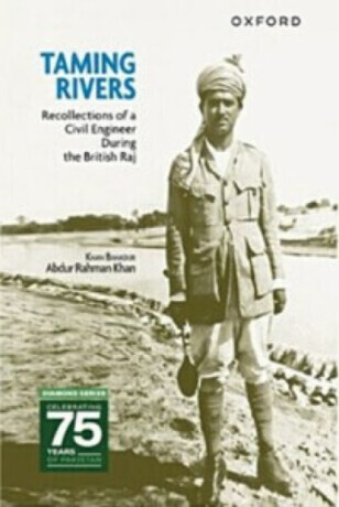 Taming Rivers - Khan Bahadur Abdur Rahman Khan