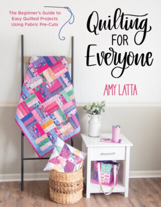 Quilting for Everyone - Amy Latta