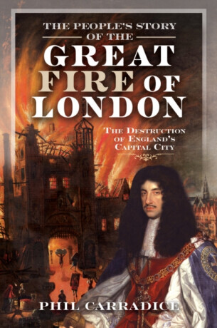 The People's Story of the Great Fire of London - Phil Carradice