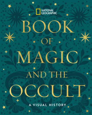National Geographic Book of Magic and the Occult - National Geographic