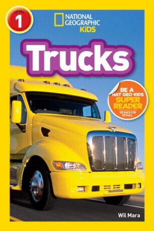 National Geographic Kids Readers: Trucks - National National Geographic Kids, Wil Mara