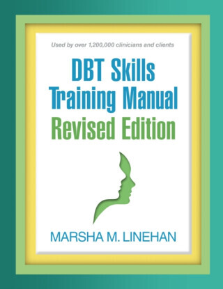 DBT Skills Training Manual, Revised Edition - Marsha M. Linehanová