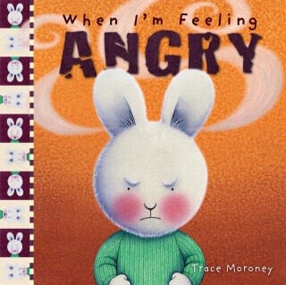 When I'm Feeling Angry - Trace Moroney