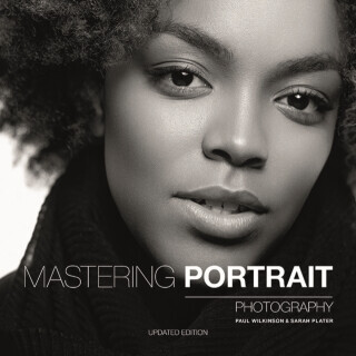 Mastering Portrait Photography - Paul Wilkinson, Sarah Plater
