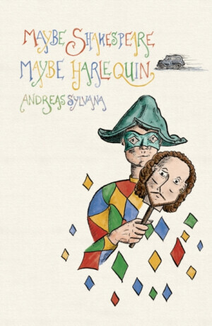 Maybe Shakespeare, Maybe Harlequin - Andreas Sylvana