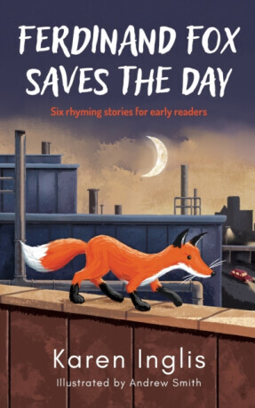 Ferdinand Fox Saves the Day - Karen Inglis