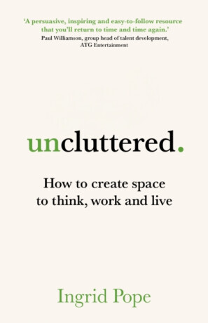 Uncluttered - Ingrid Pope
