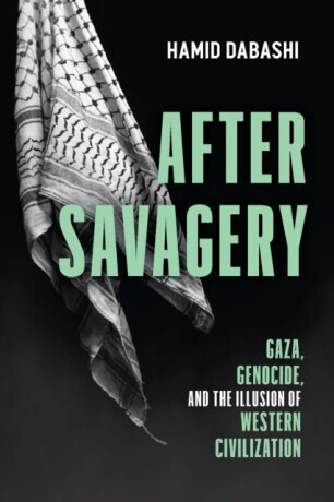After Savagery - Hamid Dabashi