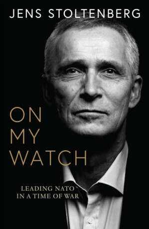 On My Watch - Stoltenberg Jens