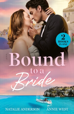 Bound To A Bride - Natalie Anderson, Annie West
