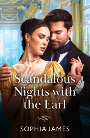 Scandalous Nights With The Earl - Sophia James