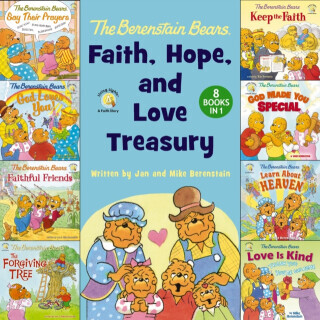 The Berenstain Bears Faith, Hope, and Love Treasury - Jan & Mike Berenstain