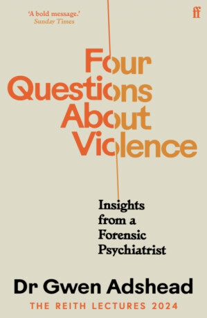 Four Questions About Violence - Gwen Adshead