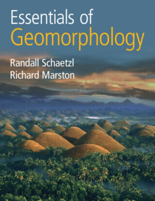 Essentials of Geomorphology - Randall  Schaetzl, Richard  Marston