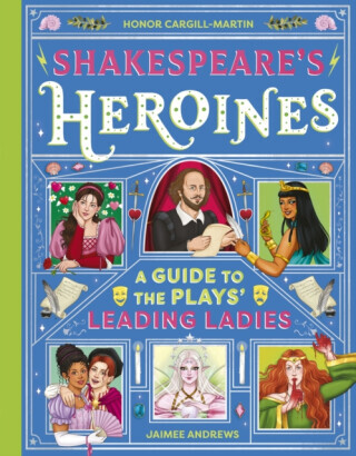 Shakespeare's Heroines - Honor Cargill-Martin