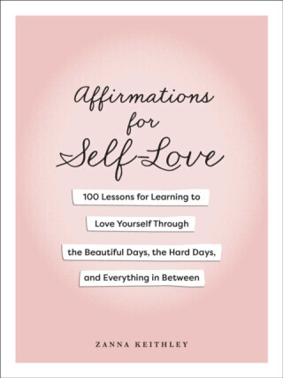 Affirmations for Self-Love - Zanna Keithley