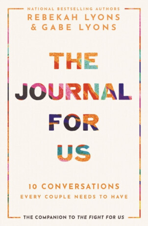 The Journal for Us - Gabe Lyons, Rebekah Lyons