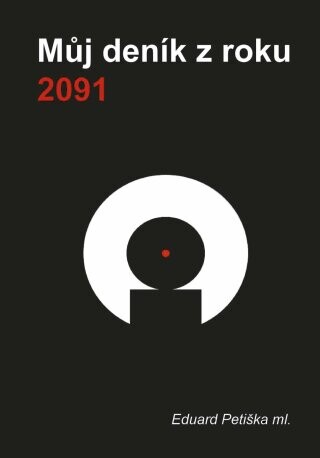 Můj deník z roku 2091 - Eduard Petiška ml. - e-kniha