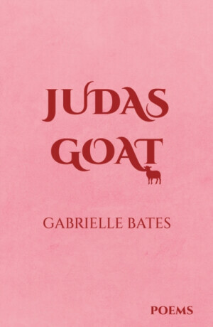 Judas Goat - Gabrielle Bates