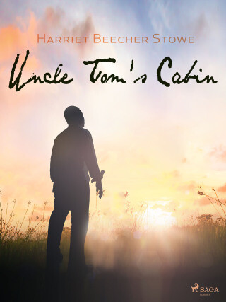 Uncle Tom's Cabin - Harriet Elisabeth Beecher-Stoweová - e-kniha