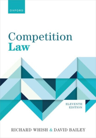 Competition Law - David Bailey, Richard  Whish