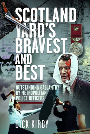 Scotland Yardâ€™s Bravest and Best - Dick Kirby