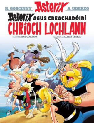 Asterix Agus Creachadoiri Chrioch Lochlann (Asterix i Ngaeilge / Asterix in Irish) - René Goscinny