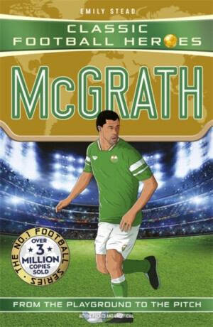 Classic Football Heroes: McGrath (Super Stopper) - Emily Stead