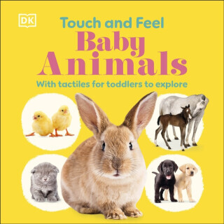 Touch and Feel Baby Animals - DK
