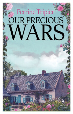 Our Precious Wars - Perrine Tripier