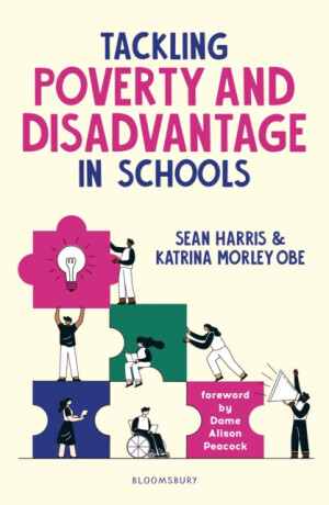 Tackling Poverty and Disadvantage in Schools - Understand more deeply and better address inequalities in your school (Morley Katrina)(Paperback / softback)