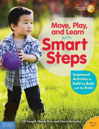 Move, Play, and Learn with Smart Steps: Sequenced Activities to Build the Body and the Brain (Birth to Age 7) -  (Connell Gill)(Paperback)