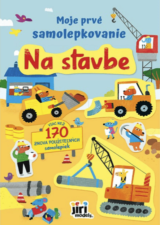 Moje prvé samolepkovanie Na stavbe