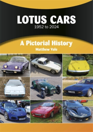 Lotus Cars 1952 to 2024 - Matthew Vale