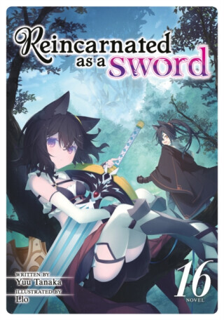 Reincarnated as a Sword (Light Novel) Vol. 16 - Yuu Tanaka
