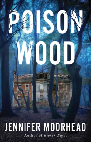 Poison Wood - Jennifer Moorhead