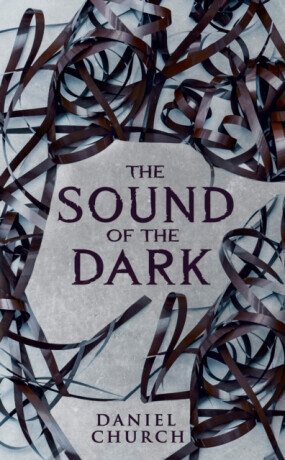 The Sound of the Dark - Daniel Church