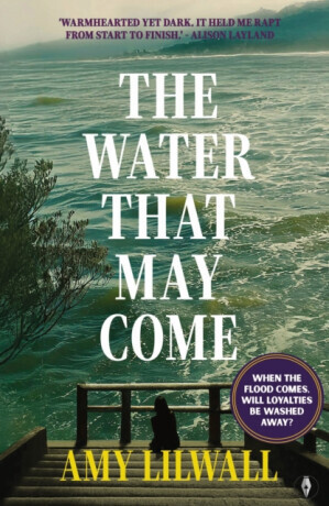 The Water That May Come - Amy Lilwall