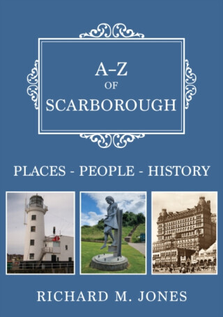 A-Z of Scarborough - Richard M. Jones