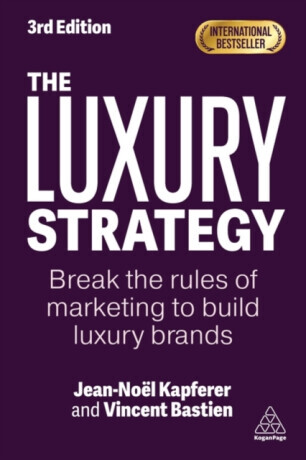 The Luxury Strategy - Jean-Noel Kapferer, Vincent Bastien