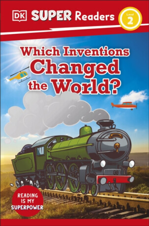 DK Super Readers Level 2 Which Inventions Changed the World? - DK