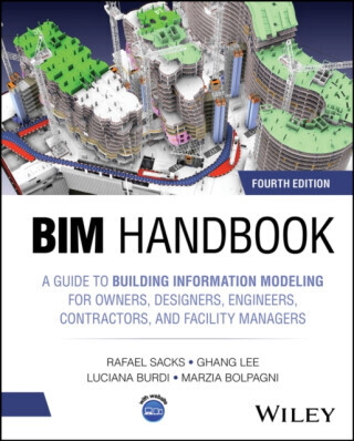 BIM Handbook - Ghang  Lee, Rafael  Sacks, Marzia  Bolpagni, Luciana ) Burdi