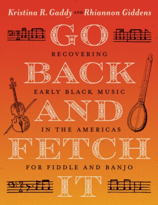 Go Back and Fetch It - Giddens Rhiannon, Kristina R. Gaddy