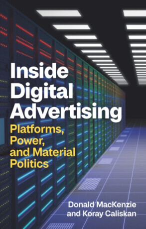 Inside Digital Advertising - Donald  Mackenzie, Koray  Caliskan