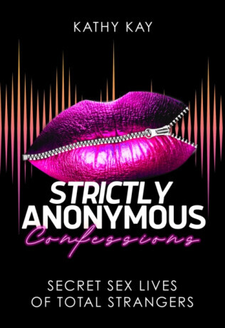 Strictly Anonymous Confessions - Kathy Kay