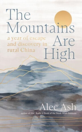 The Mountains Are High - Alec Ash