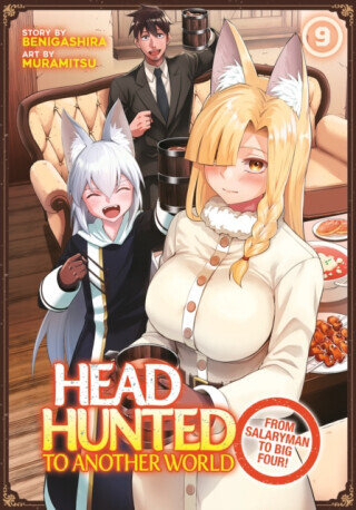 Headhunted to Another World: From Salaryman to Big Four! Vol. 9 - Benigashira