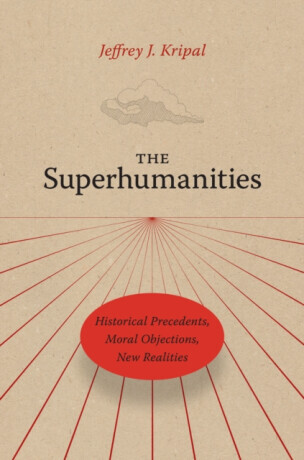 The Superhumanities - Jeffrey J. Kripal
