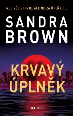 Krvavý úplněk - Sandra Brown - e-kniha